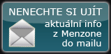 nenechte si ujít - aktuální info z Menzone do mailu